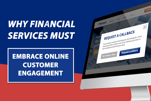 Why Financial services must embrace customer engagement